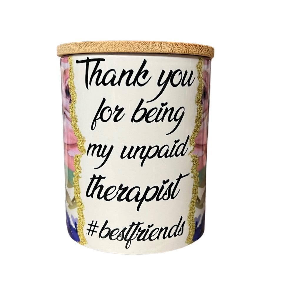 Thank you for being my unpaid therapist soy wax candle